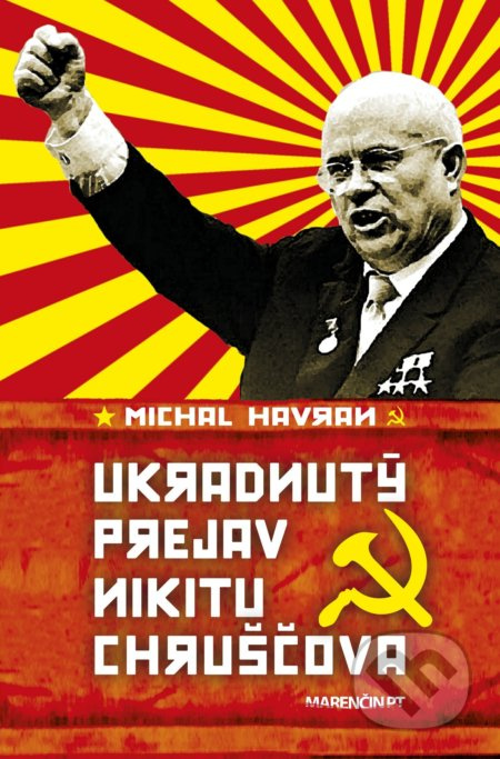 Ukradnutý prejav Nikitu Chruščova - Michal Havran st. - kniha z kategorie Historie