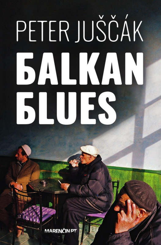 Balkan blues - Peter Juščák - kniha z kategorie Společenská beletrie