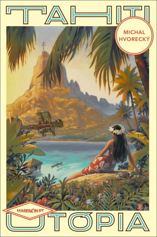 Tahiti (Utópia) - Michal Hvorecký - kniha z kategorie Společenská beletrie