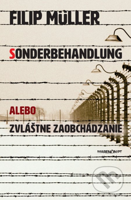 Sonderbehandlung alebo zvláštne zaobchádzanie (Tri roky v osvienčimských krematóriách a plynových komorách) - kniha z kategorie Beletrie