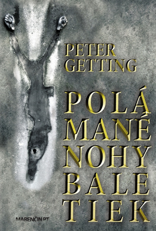 Polámané nohy baletiek - Peter Getting - kniha z kategorie Společenská beletrie