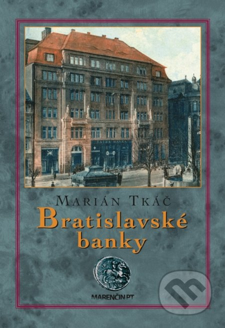 Bratislavské banky - Marián Tkáč - kniha z kategorie Bankovnictví