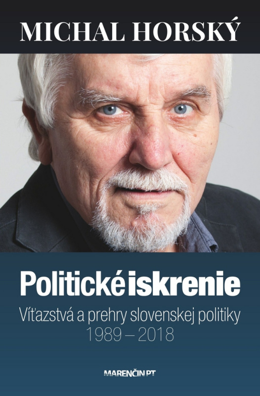Politické iskrenie (Víťazstvá a prehry slovenskej politiky 1989 - 2018) - kniha z kategorie Politologie a politika