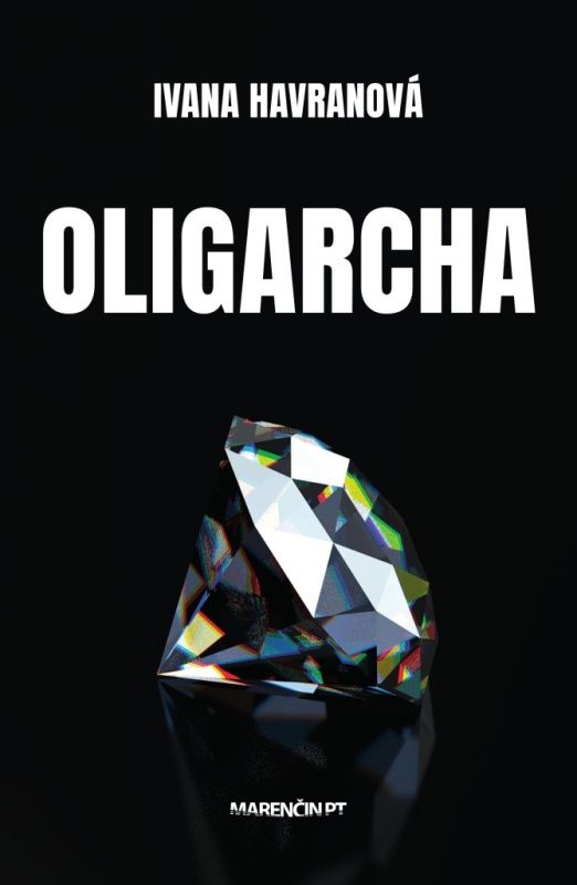 Oligarcha - Ivana Havranová - kniha z kategorie Společenská beletrie