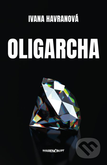 Oligarcha - Ivana Havranová - kniha z kategorie Společenská beletrie