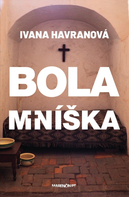 Bola mníška - Ivana Havranová - kniha z kategorie Společenská beletrie