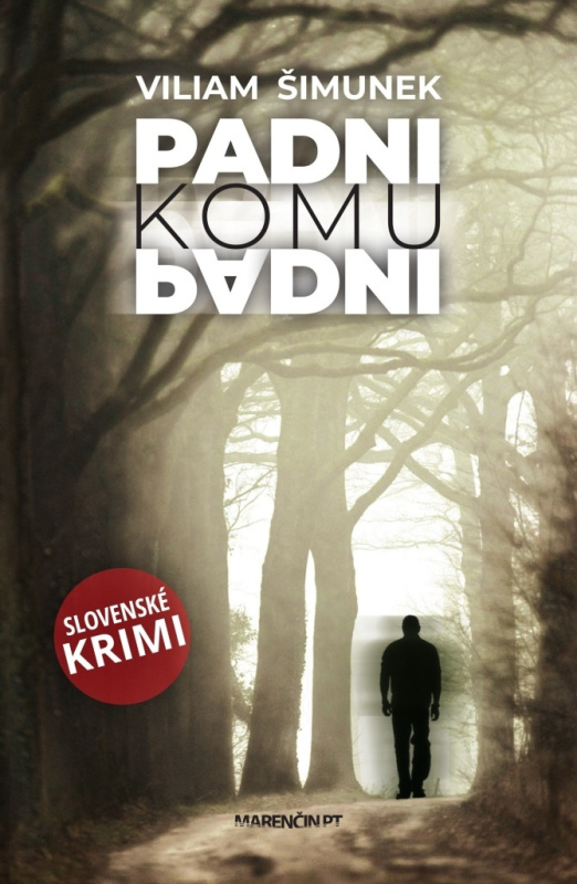Padni komu padni (Slovenské krimi) - Viliam Šimunek - kniha z kategorie Detektivky, thrillery a horory