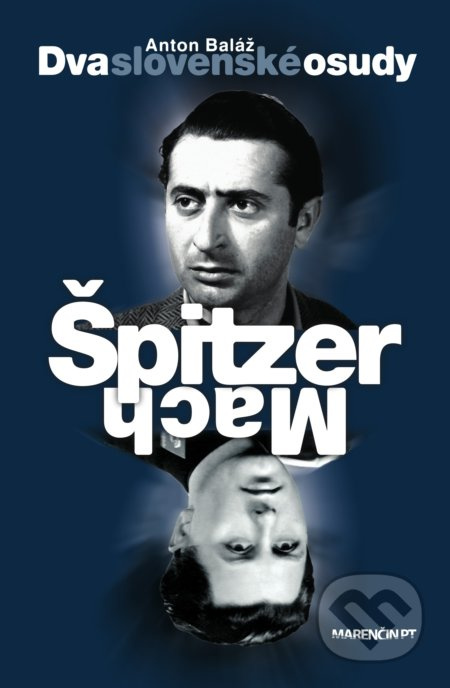 Dva slovenské osudy (Špitzer - Mach) - Anton Baláž - kniha z kategorie 20. století