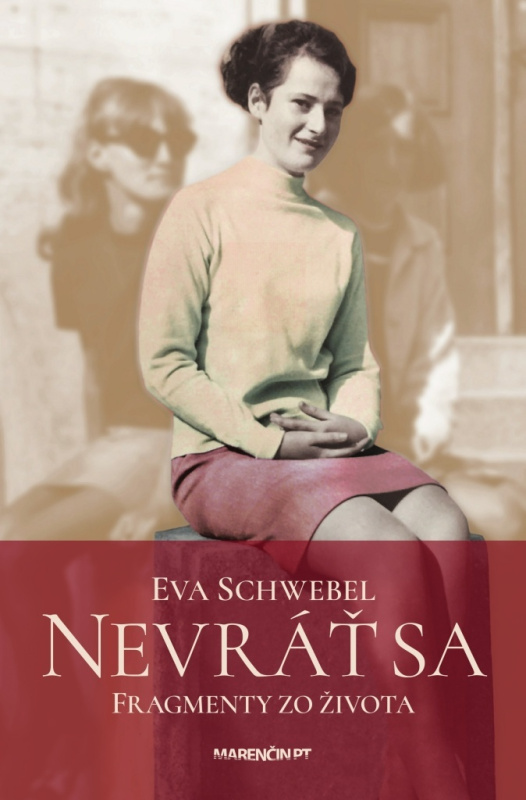Nevráť sa (Fragmenty zo života) - Eva Schwebel - kniha z kategorie Životopisy