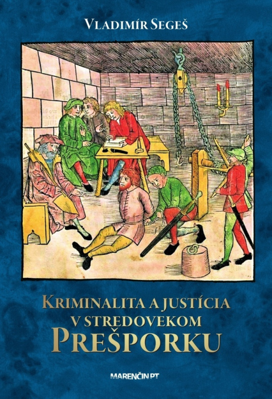 Kriminalita a justícia v stredovekom Prešporku - Vladimír Segeš - kniha z kategorie Reportáže a publicistika