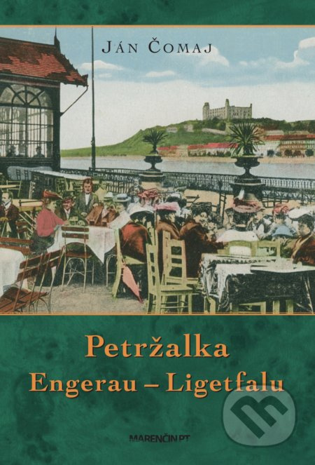 Petržalka – Engerau – Ligetfalu - Ján Čomaj - kniha z kategorie Historie