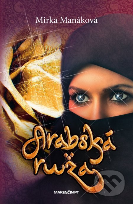 Arabská ruža - Mirka Manáková - kniha z kategorie Společenská beletrie