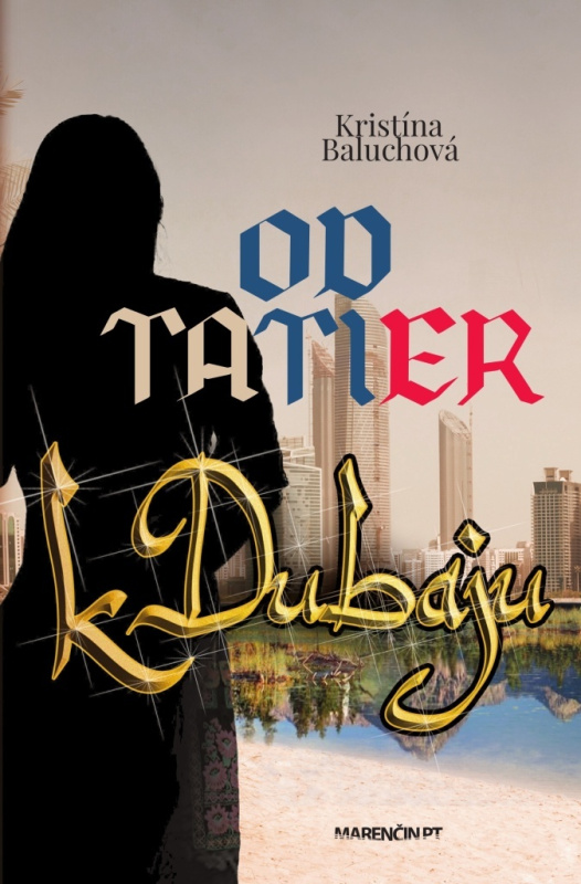 Od Tatier k Dubaju - Kristína Baluchová - kniha z kategorie Společenská beletrie