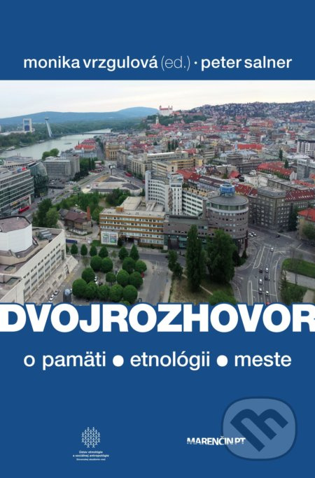 Dvojrozhovor  (o pamäti - etnológii - meste) - Monika Vrzgulová, Peter Salner - kniha z kategorie Beletrie