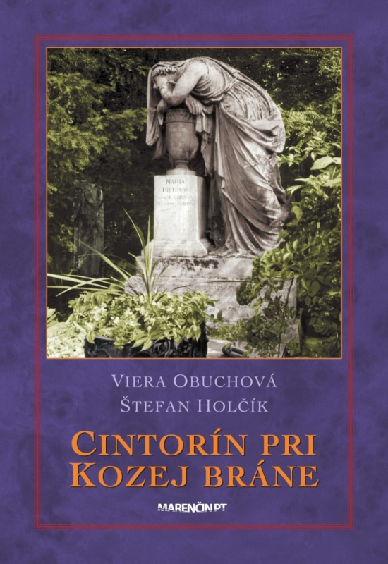 Cintorín pri Kozej bráne - Viera Obuchová, Štefan Holčík - kniha z kategorie Historie