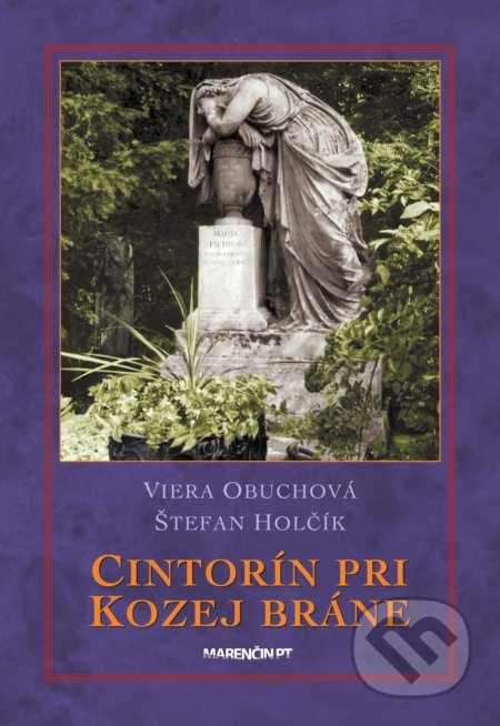 Cintorín pri Kozej bráne - Viera Obuchová, Štefan Holčík - kniha z kategorie Historie