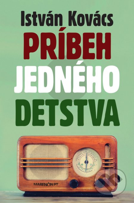 Príbeh jedného detstva - István Kovács - kniha z kategorie Společenská beletrie