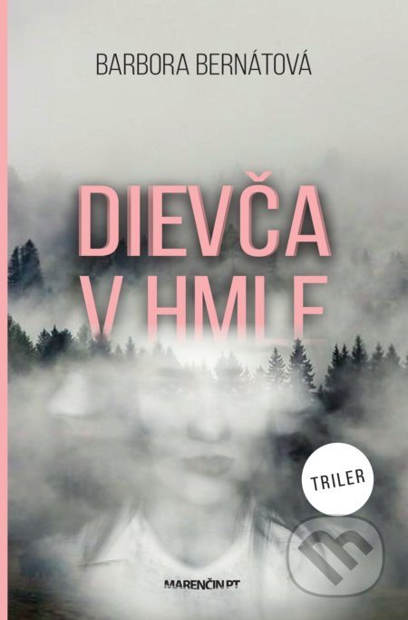 Dievča v hmle (Triler) - Barbora Bernátová - kniha z kategorie Detektivky, thrillery a horory