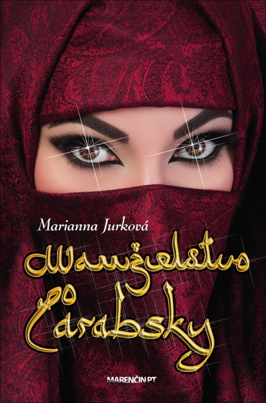Manželstvo po arabsky - Marianna Jurková - kniha z kategorie Společenská beletrie