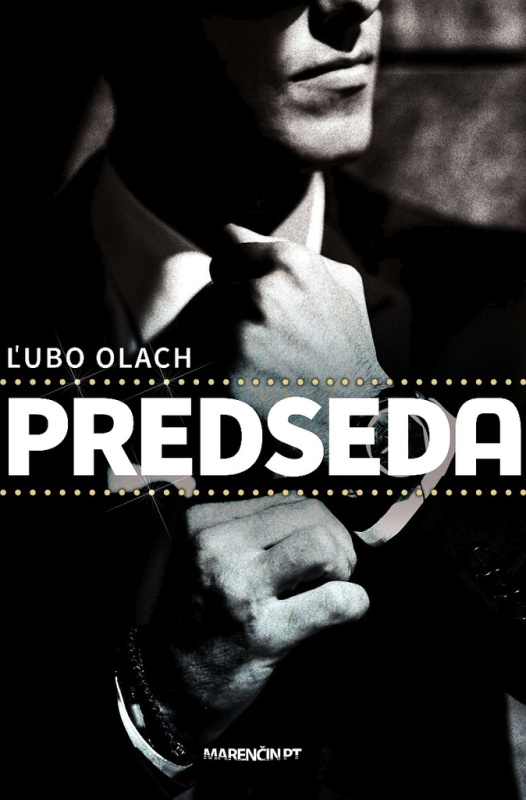 Predseda - Ľubo Olach - kniha z kategorie Společenská beletrie
