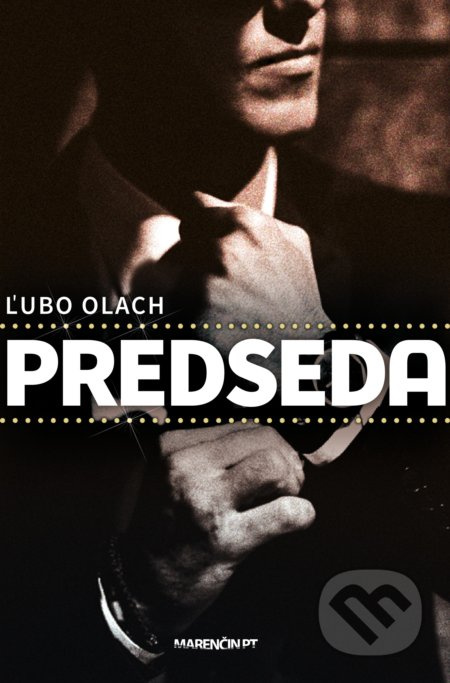 Predseda - Ľubo Olach - kniha z kategorie Společenská beletrie