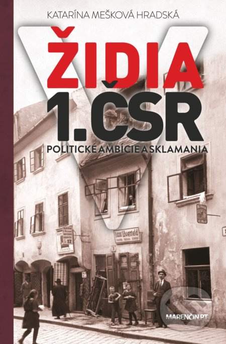 Židia v 1. ČSR (Politické ambície a sklamania) - Katarína Mešková Hradská - kniha z kategorie Odborné a naučné