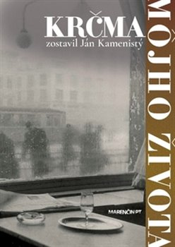 Krčma môjho života - Ján Kamenistý