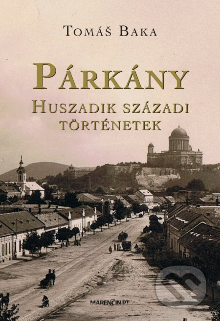 Párkány – Štúrovo - Tomás Baka - kniha z kategorie Historie
