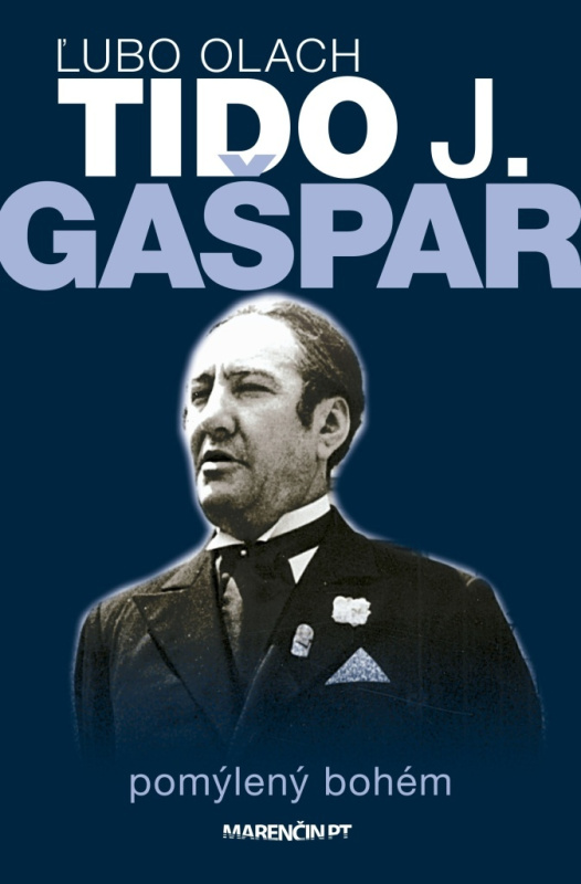 Tido J. Gašpar pomýlený bohém - Ľubo Olach - kniha z kategorie Historie