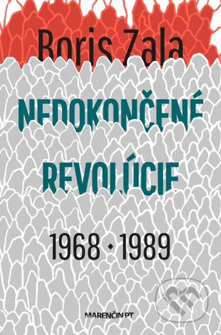 Nedokončené revolúcie 1968 a 1989 - Boris Zala - kniha z kategorie Historie
