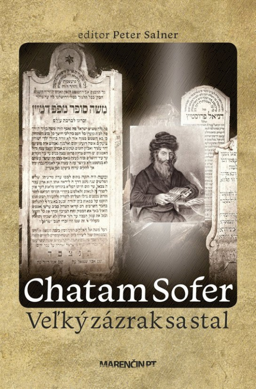 Chatam Sofer • Veľký zázrak sa stal -  Peter Salner a kol.