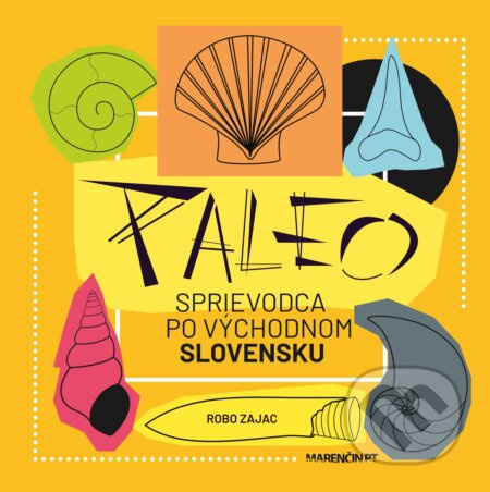 Paleo sprievodca po východnom Slovensku - Róbert Zajac - kniha z kategorie Historie