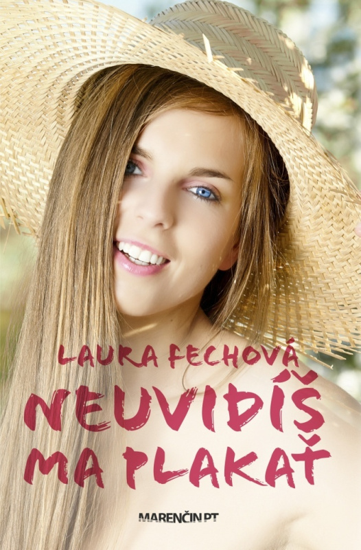 Neuvidíš ma plakať - Laura Fechová - kniha z kategorie Společenská beletrie