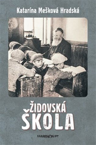 Židovská škola - Katarína Mešková Hradská - kniha z kategorie Humanitní a společenské vědy