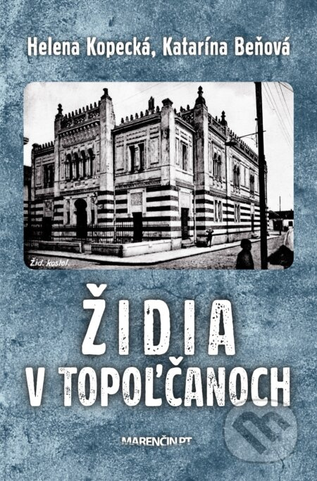 Židia v Topoľčanoch - Helena Kopecká, Katarína Beňová - kniha z kategorie Historie