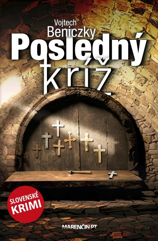 Posledný kríž (Slovenské krimi) - Vojtech Beniczky - kniha z kategorie Thrillery