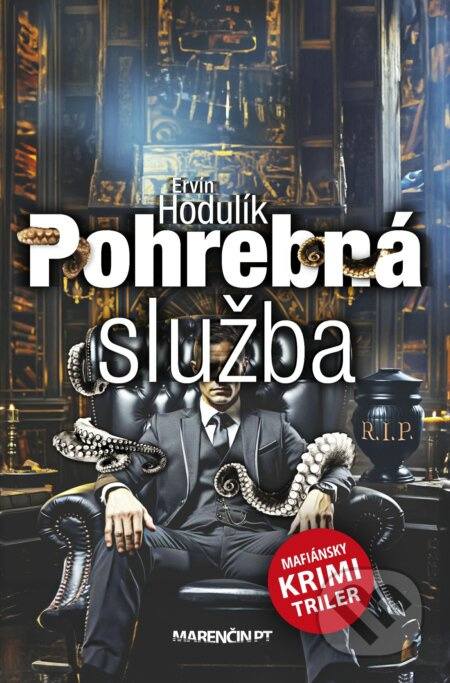 Pohrebná služba (Mafiánsky krimi triler) - Ervín Hodulík - kniha z kategorie Thrillery