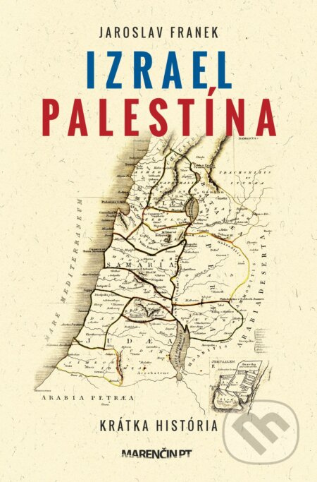 Izrael Palestína – krátka história - Jaroslav Franek