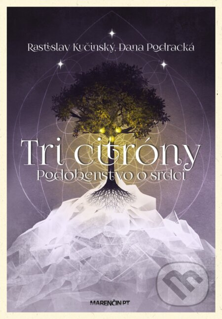 Tri citróny (Podobenstvo o srdci) - Dana Podracká, Rastislav Kučinský - kniha z kategorie Eseje, úvahy a glosy
