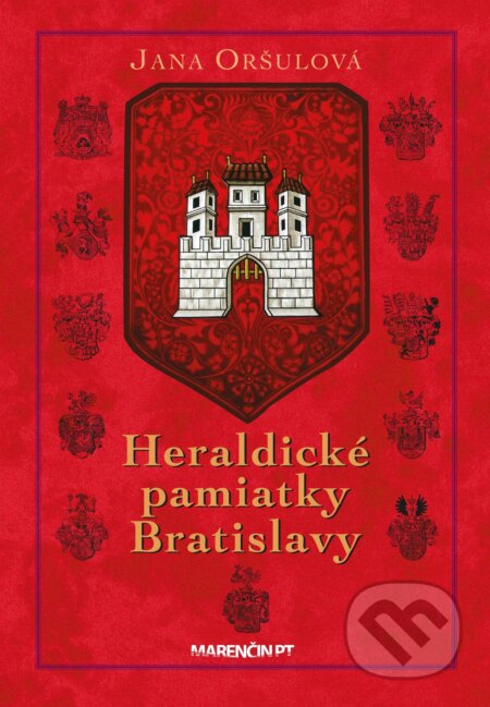 Heraldické pamiatky Bratislavy - Jana Oršulová - kniha z kategorie Historie