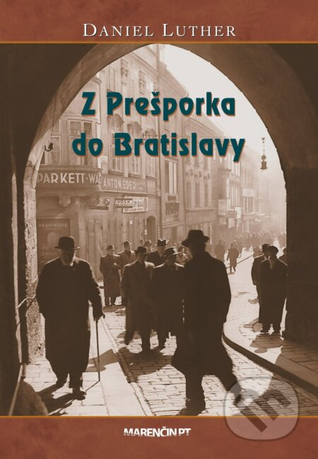 Z Prešporka do Bratislavy - Daniel Luther - kniha z kategorie Historie