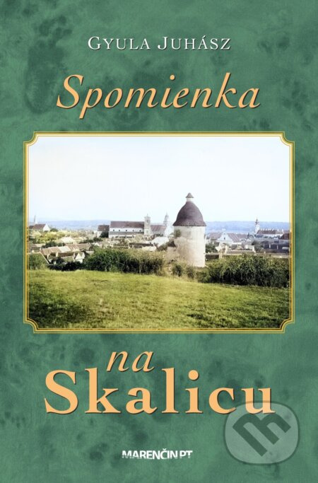 Spomienka na Skalicu - Gyula Juhász - kniha z kategorie Poezie