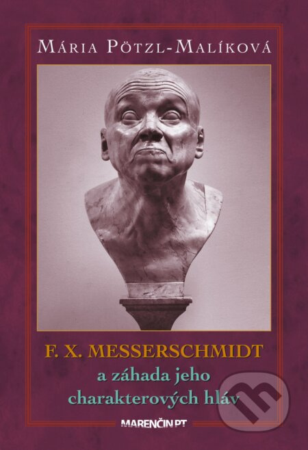 F. X. Messerschmidt a záhada jeho charakterových hláv - kniha z kategorie Malířství a sochařství