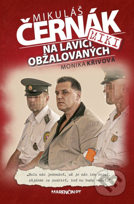 Na lavici obžalovaných - Mikuláš Černák, Monika Křivová - kniha z kategorie Životopisy