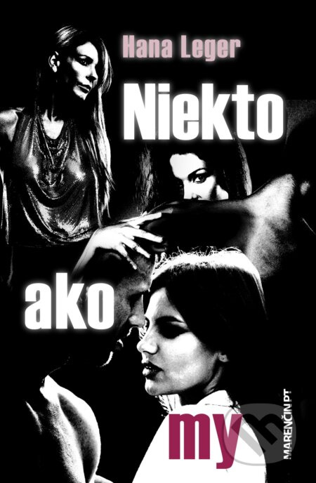 Niekto ako my - Hana Leger - kniha z kategorie Společenská beletrie