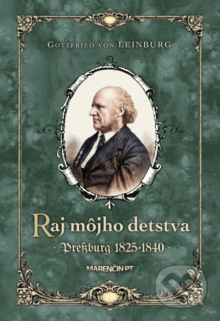Raj môjho detstva · Pressburg 1825-1840 - Gottfried von Leinburg - kniha z kategorie Historie