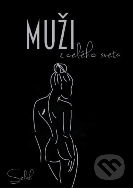 Muži z celého sveta - Selah - kniha z kategorie Společenská beletrie
