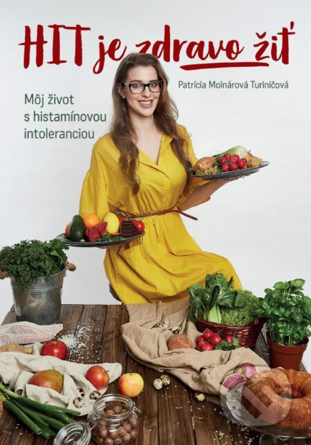 HIT je zdravo žiť (Môj život s histamínovou intoleranciou) - kniha z kategorie Diety a zdravá výživa