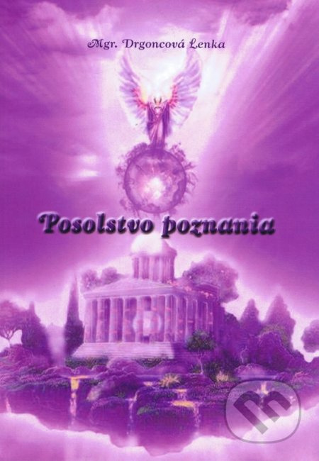 Posolstvo poznania - Lenka Drgoncová - kniha z kategorie Beletrie