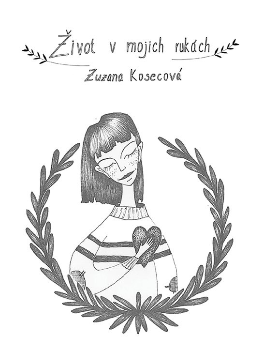 Život v mojich rukách -  Zuzana Kosecová